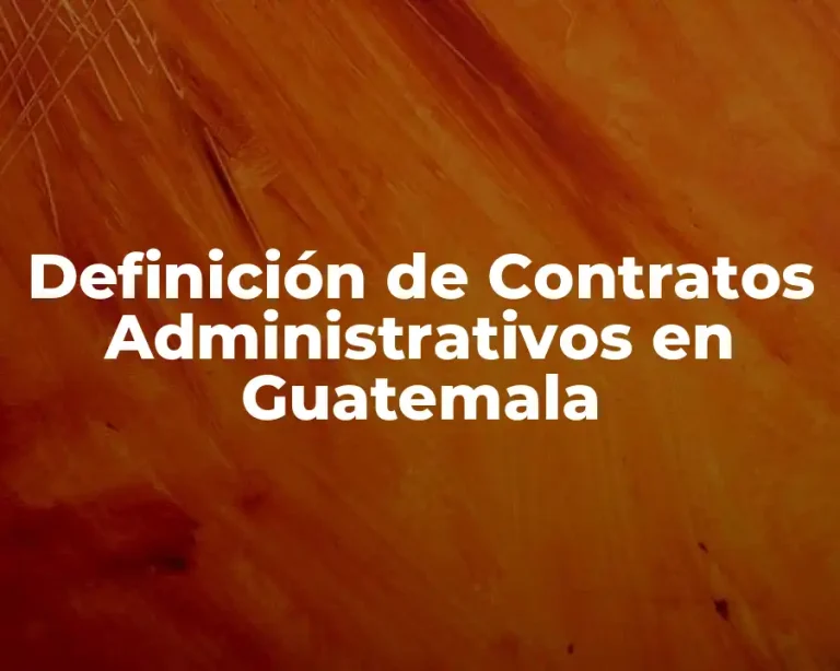 Definición de Contratos Administrativos en Guatemala