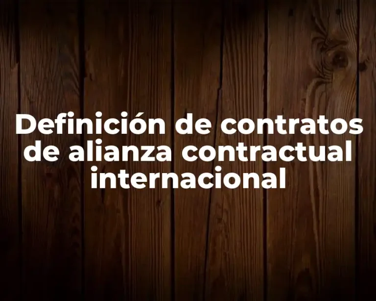 Definición de contratos de alianza contractual internacional
