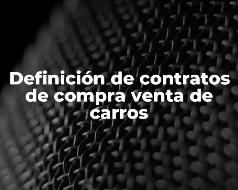 Definición de contratos de compra venta de carros