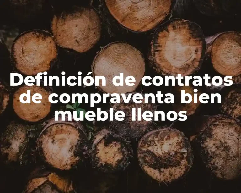 Definición de contratos de compraventa bien mueble llenos