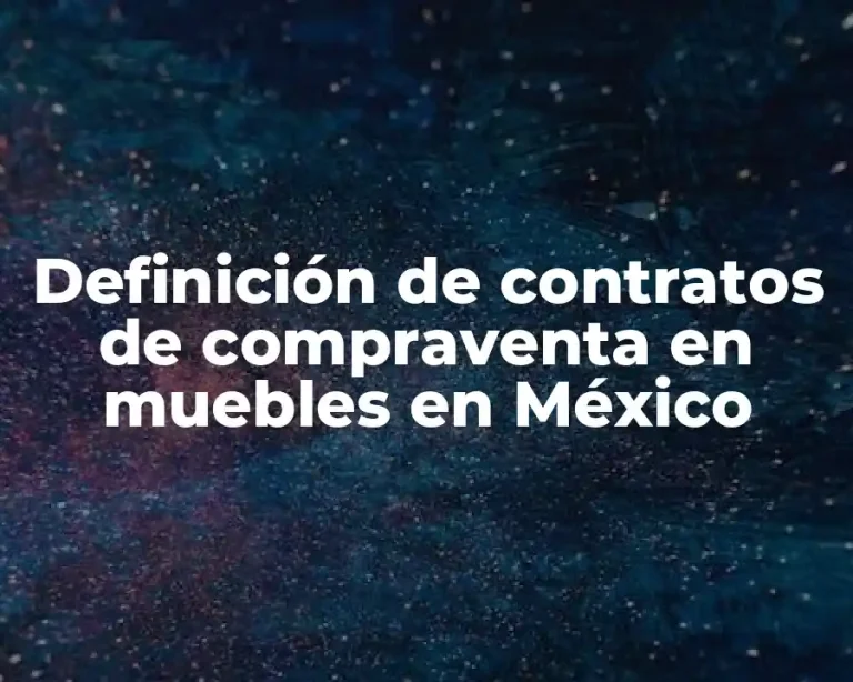 Definición de contratos de compraventa en muebles en México