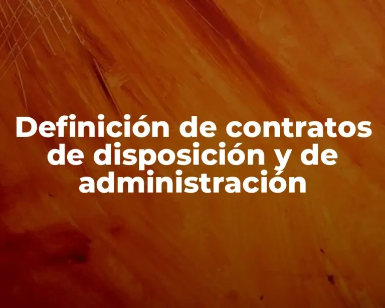 Definición de contratos de disposición y de administración