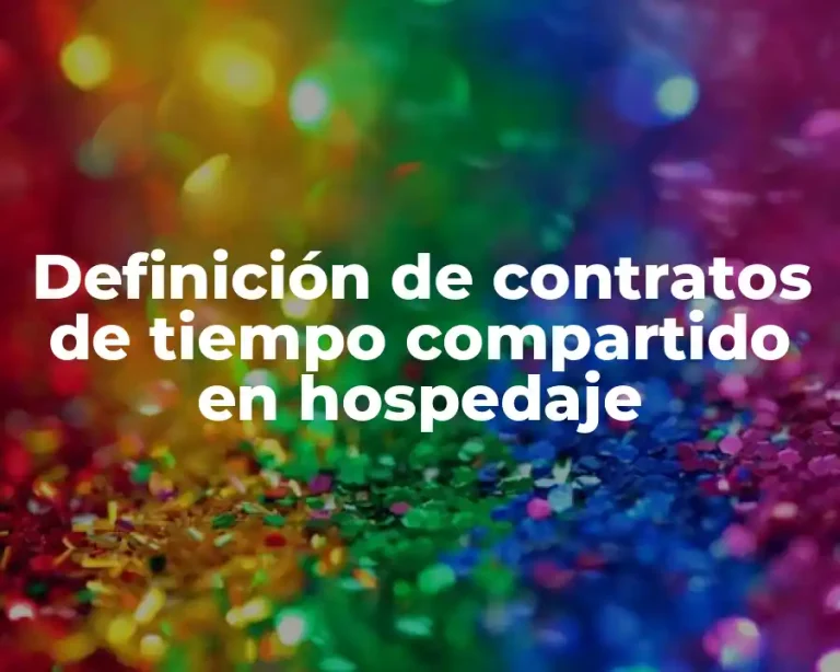 Definición de contratos de tiempo compartido en hospedaje