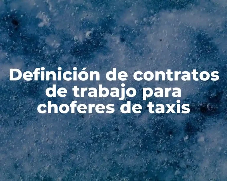 Definición de contratos de trabajo para choferes de taxis