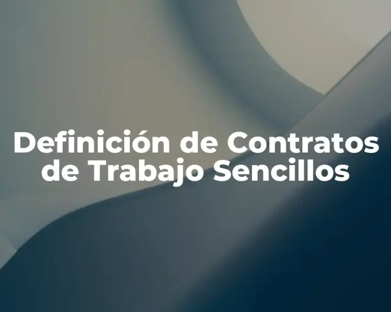 Definición de Contratos de Trabajo Sencillos