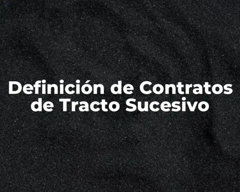Definición de Contratos de Tracto Sucesivo