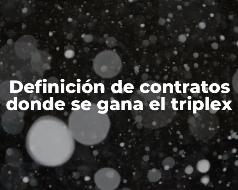 Definición de contratos donde se gana el triplex