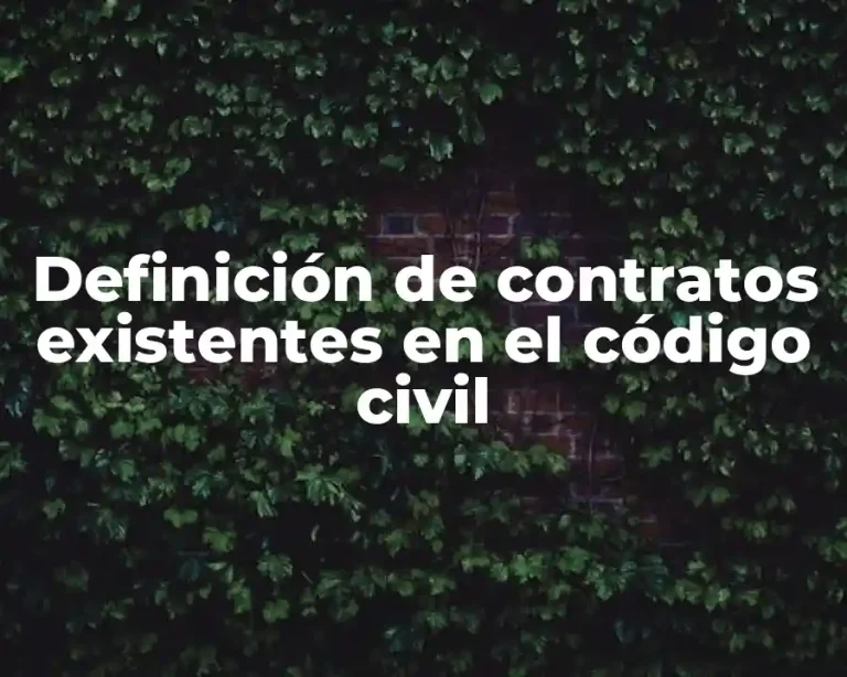 Definición de contratos existentes en el código civil