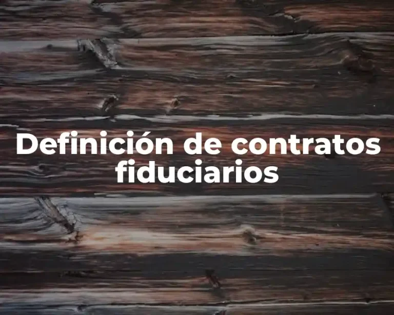 Definición de contratos fiduciarios