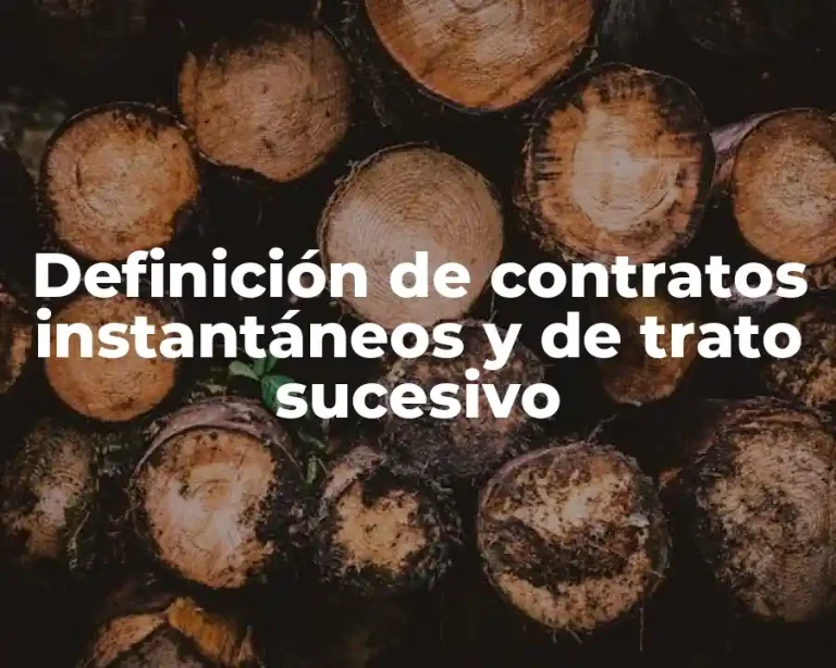 Definición de contratos instantáneos y de trato sucesivo