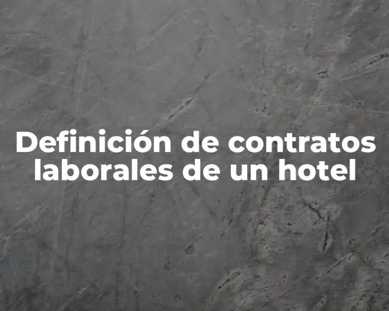 Definición de contratos laborales de un hotel