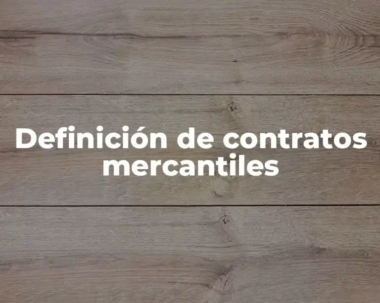 Definición de contratos mercantiles