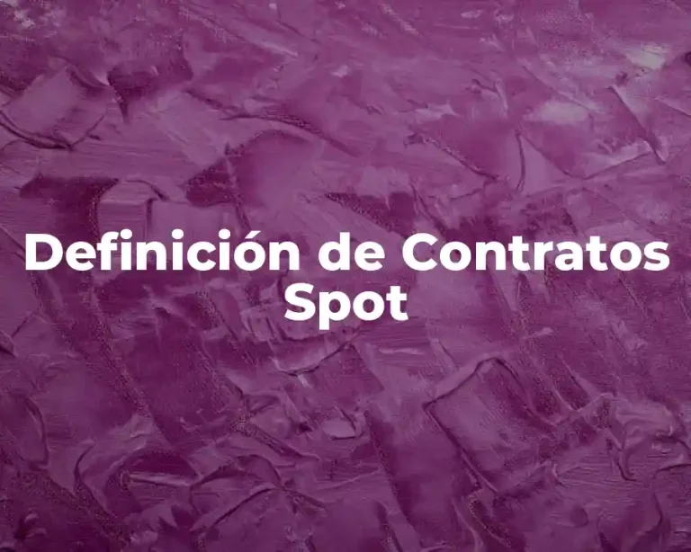 Definición de Contratos Spot