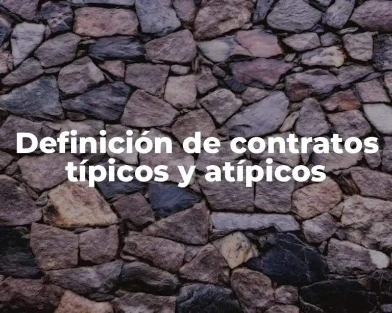 Definición de contratos típicos y atípicos