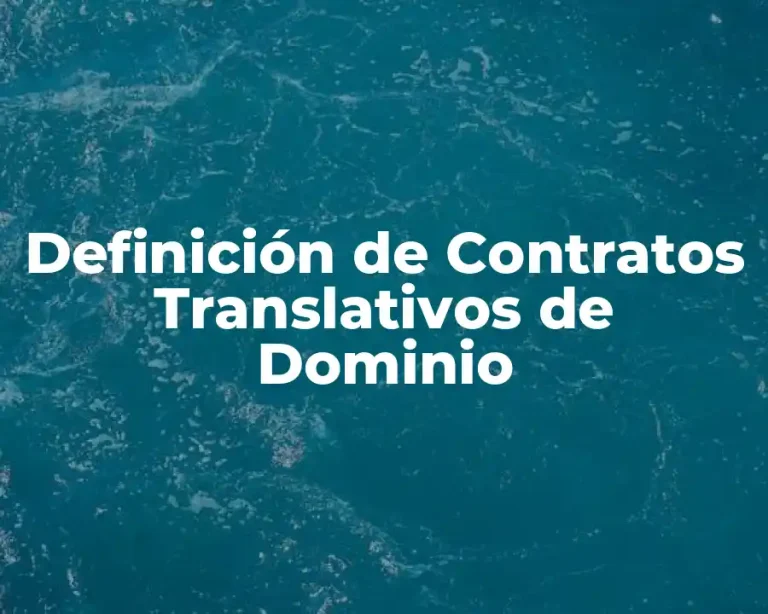 Definición de Contratos Translativos de Dominio