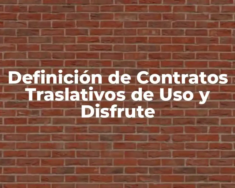 Definición de Contratos Traslativos de Uso y Disfrute