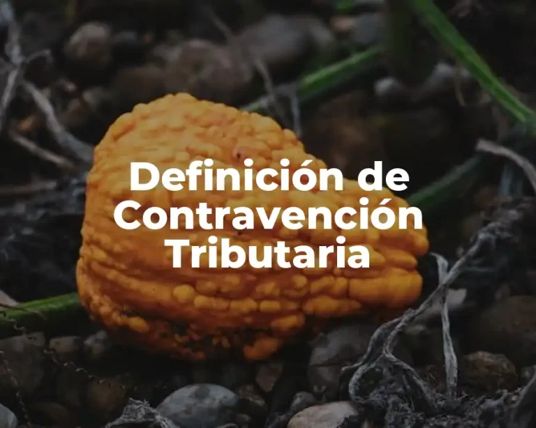 Definición de Contravención Tributaria