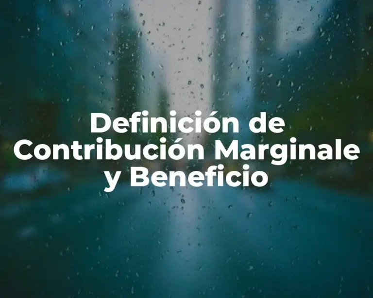 Definición de Contribución Marginale y Beneficio