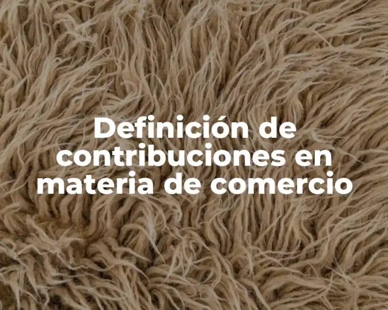 Definición de contribuciones en materia de comercio