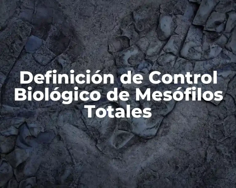 Definición de Control Biológico de Mesófilos Totales