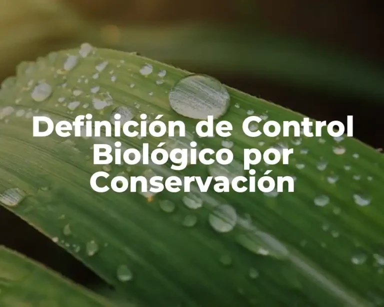Definición de Control Biológico por Conservación