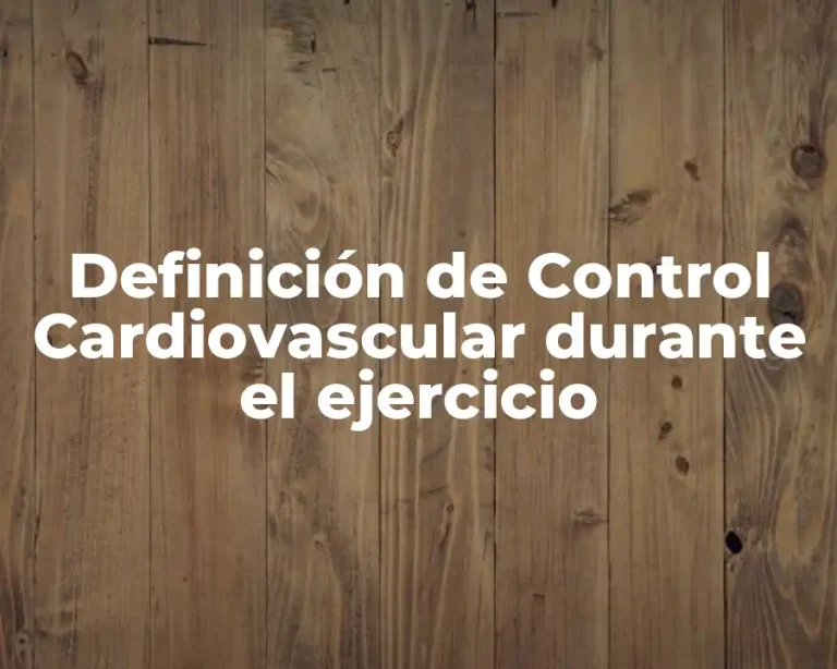 Definición de Control Cardiovascular durante el ejercicio
