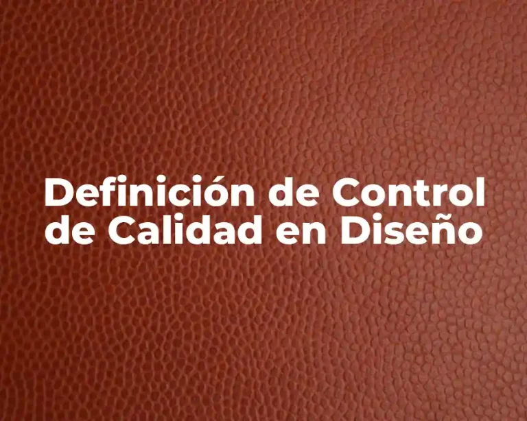 Definición de Control de Calidad en Diseño