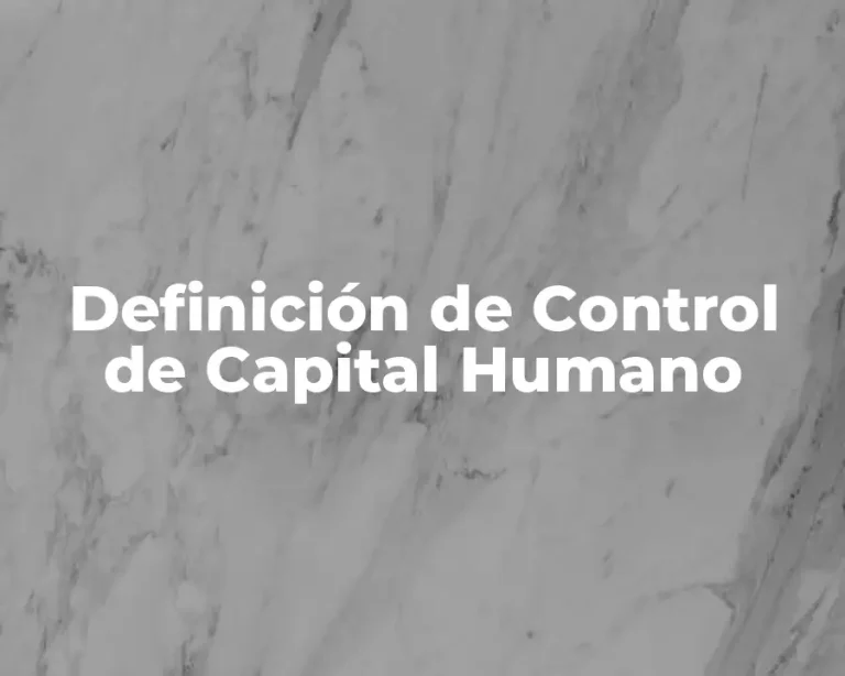 Definición de Control de Capital Humano