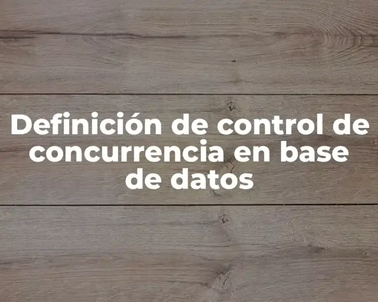 Definición de control de concurrencia en base de datos