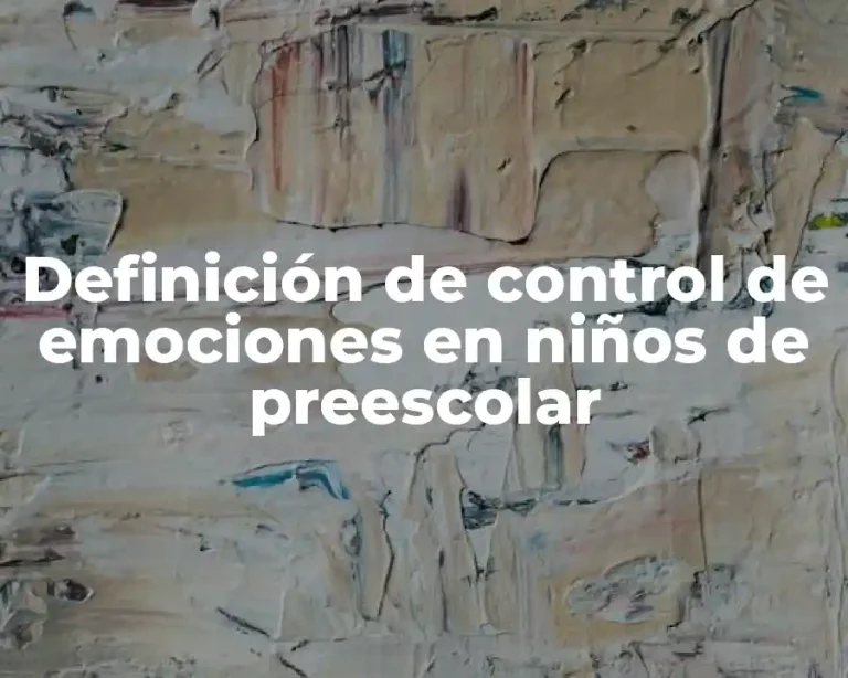 Definición de control de emociones en niños de preescolar