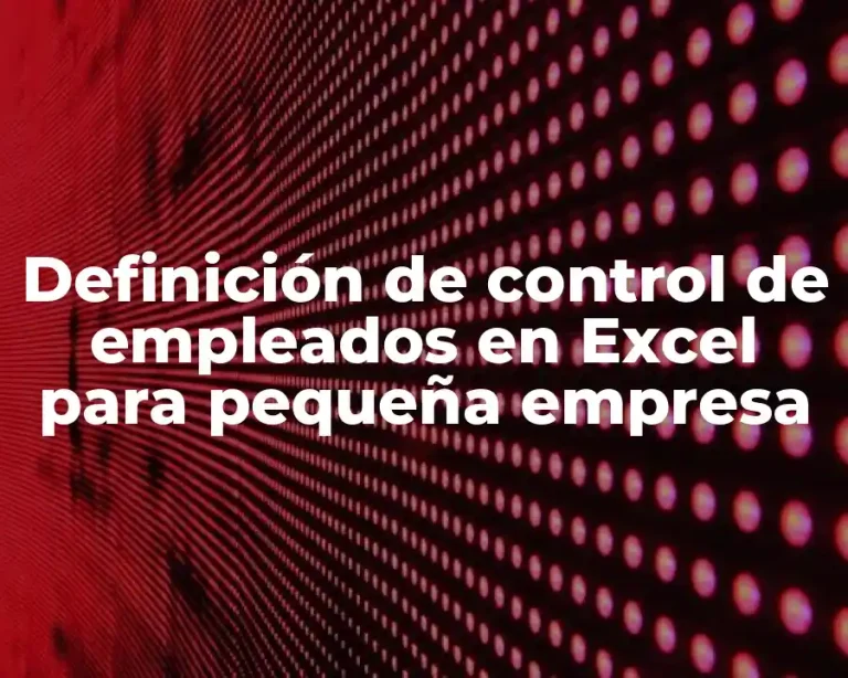 Definición de control de empleados en Excel para pequeña empresa
