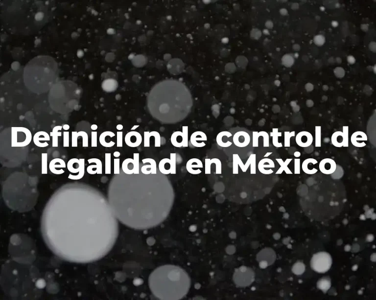 Definición de control de legalidad en México