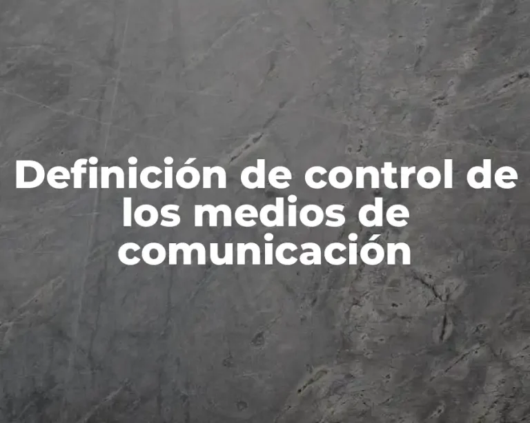Definición de control de los medios de comunicación