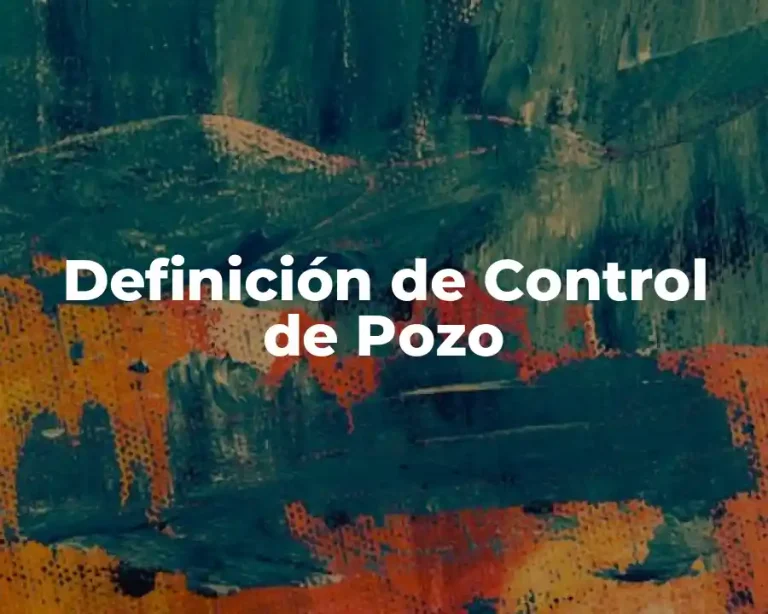 Definición de Control de Pozo