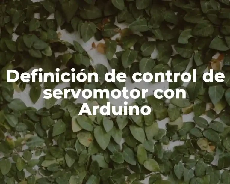 Definición de control de servomotor con Arduino