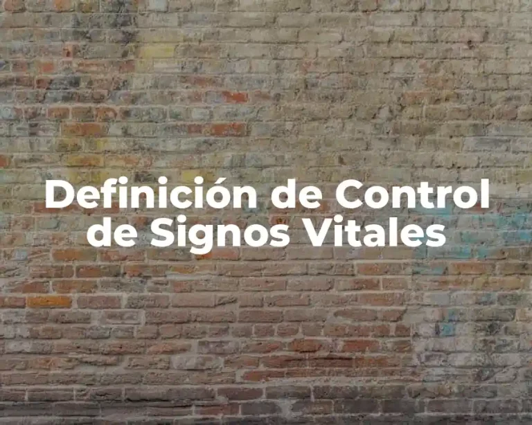 Definición de Control de Signos Vitales
