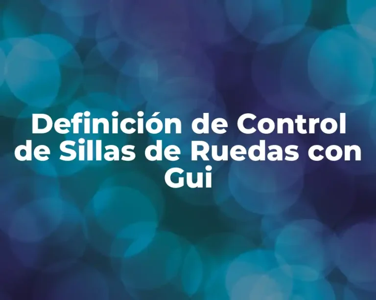 Definición de Control de Sillas de Ruedas con Gui