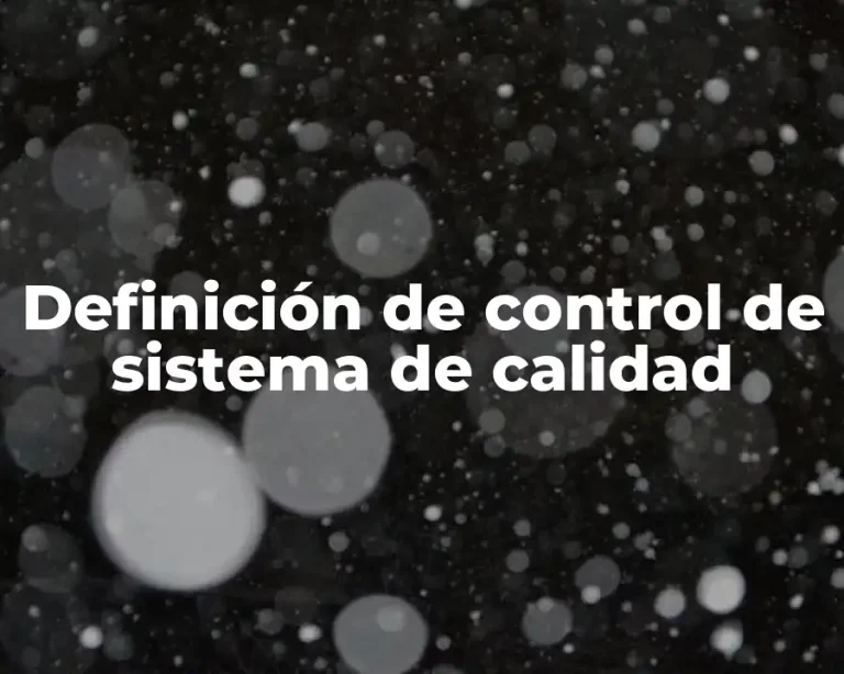 Definición de control de sistema de calidad