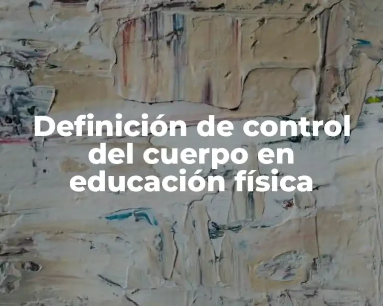 Definición de control del cuerpo en educación física