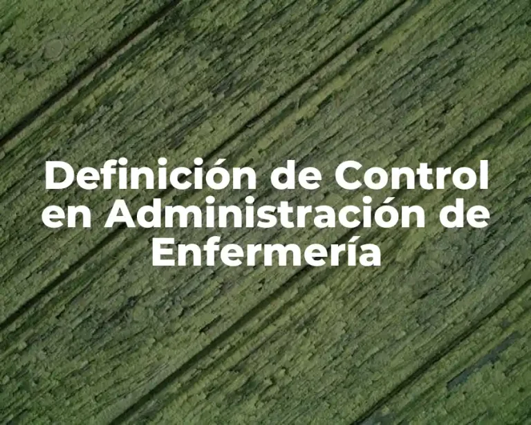 Definición de Control en Administración de Enfermería