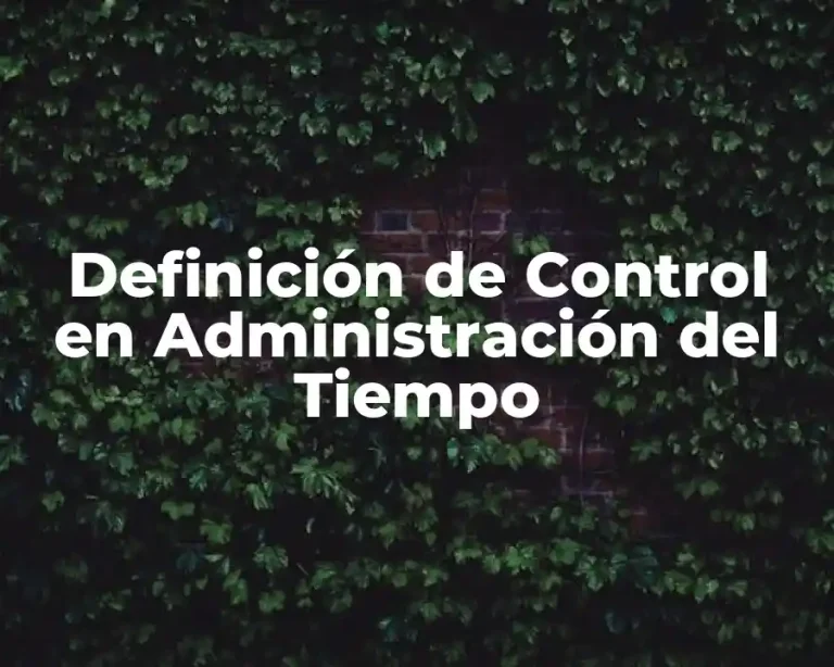 Definición de Control en Administración del Tiempo