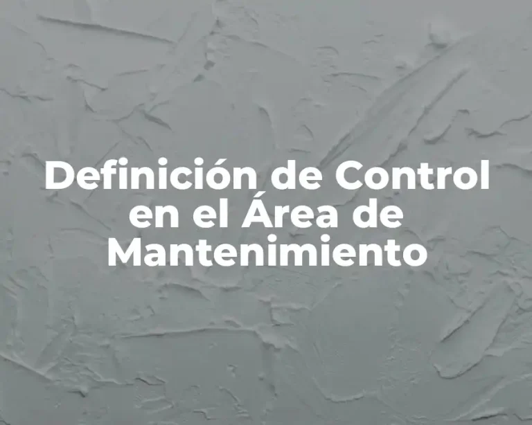Definición de Control en el Área de Mantenimiento