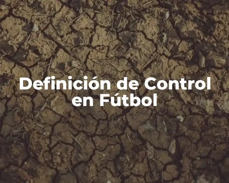 Definición de Control en Fútbol