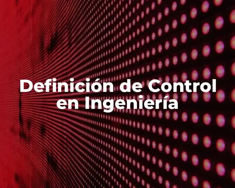 Definición de Control en Ingeniería