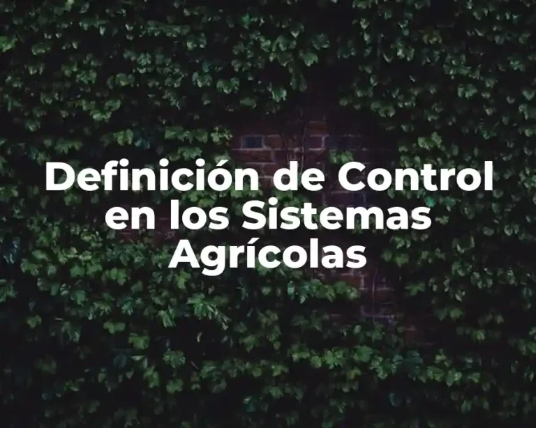 Definición de Control en los Sistemas Agrícolas