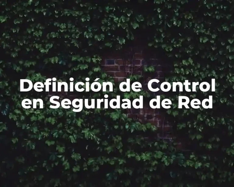 Definición de Control en Seguridad de Red