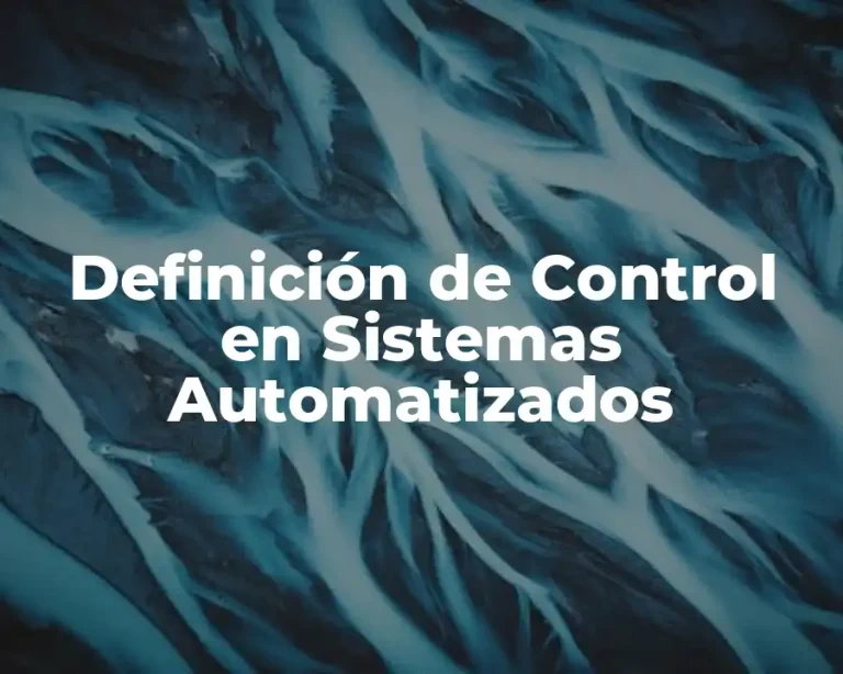 Definición de Control en Sistemas Automatizados