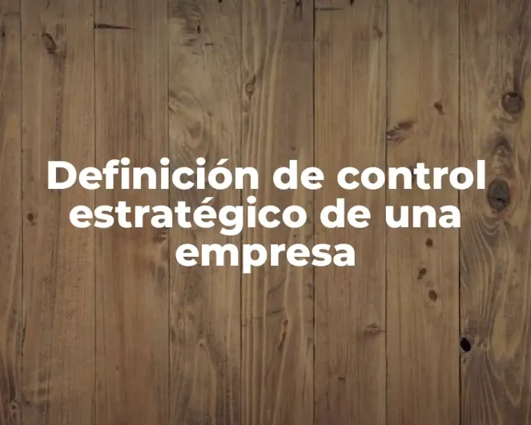 Definición de control estratégico de una empresa