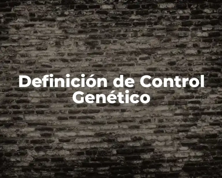 Definición de Control Genético