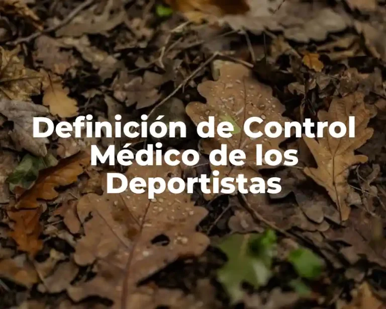 Definición de Control Médico de los Deportistas
